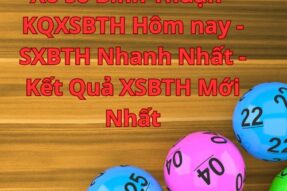 Xổ số Bình Thuận – KQXSBTH Hôm nay – SXBTH Nhanh Nhất – Kết Quả XSBTH Mới Nhất