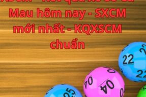 XSCM – Kết quả xổ số Cà Mau hôm nay – SXCM mới nhất – KQXSCM chuẩn