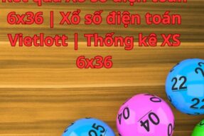 Kết quả Xổ số điện toán 6×36 | Xổ số điện toán Vietlott | Thống kê XS 6×36