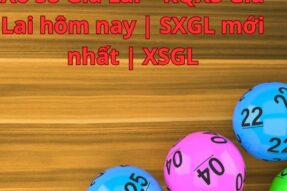 Xổ số Gia Lai – KQXS Gia Lai hôm nay | SXGL mới nhất | XSGL