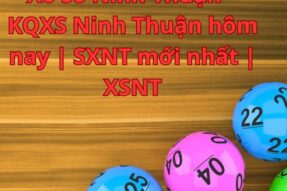 Xổ số Ninh Thuận – KQXS Ninh Thuận hôm nay | SXNT mới nhất | XSNT