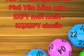 XSPY – Kết quả xổ số Phú Yên hôm nay – SXPY mới nhất – KQXSPY chuẩn