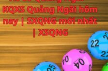 Xổ số Quảng Ngãi – KQXS Quảng Ngãi hôm nay | SXQNG mới nhất | XSQNG