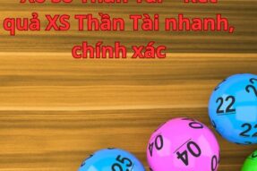 Xổ số Thần Tài – Kết quả XS Thần Tài nhanh, chính xác