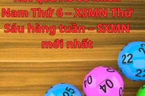 Kết quả Xổ số miền Nam Thứ 6 – XSMN Thứ Sáu hàng tuần – SXMN mới nhất