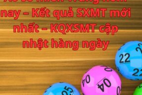 Xổ số miền Trung hôm nay – Kết quả SXMT mới nhất – KQXSMT cập nhật hàng ngày