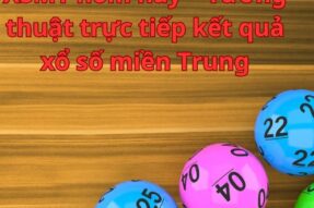 XSMT hôm nay – Tường thuật trực tiếp kết quả xổ số miền Trung