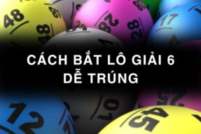 Chuyên gia chia sẻ cách bắt lô giải 6 chuẩn xác dễ trúng