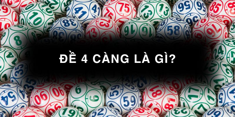 Đề 4 càng là gì