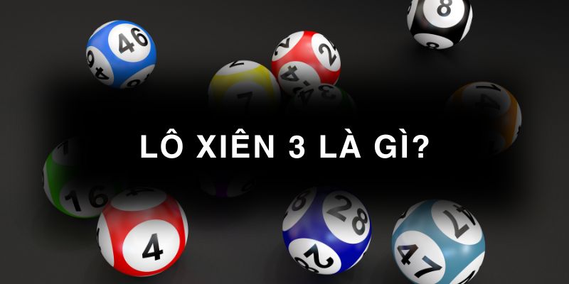 Lô xiên 3 là gì