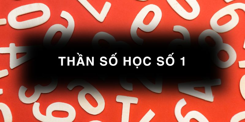 Thần số học số 1 trong tình yêu
