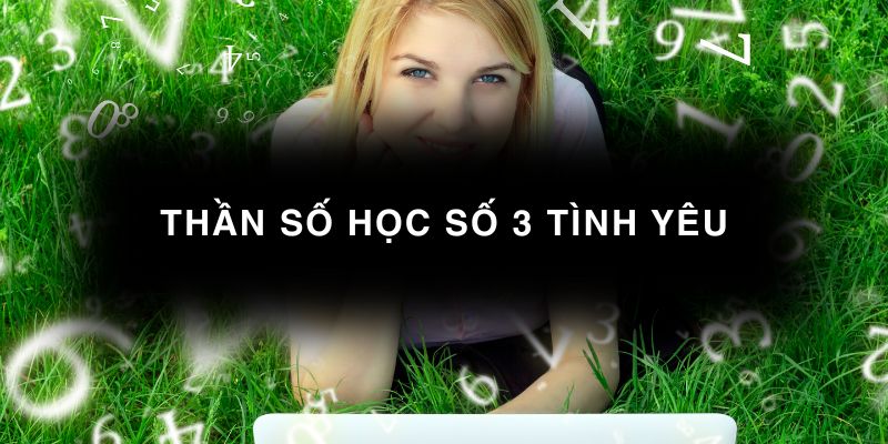 Thần số học số 3 tình yêu