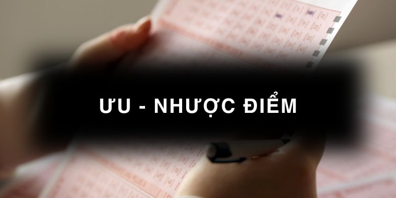 Ưu và nhược điểm của phương pháp xỉu chủ