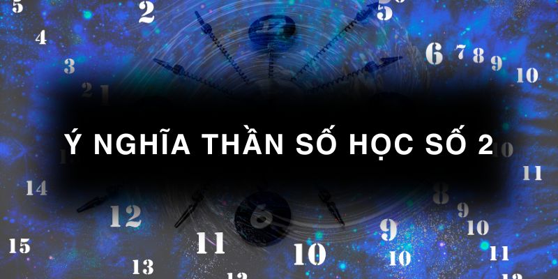 Ý nghĩa thần số học số 2