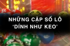 Cặp lô hay về cùng nhau – Gợi ý “dễ ăn” cho dân chơi số