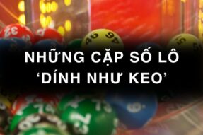 Cặp lô hay về cùng nhau – Gợi ý “dễ ăn” cho dân chơi số
