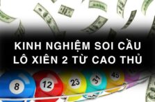 Kinh nghiệm soi cầu lô xiên 2 hay về từ cao thủ