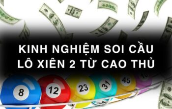 Kinh nghiệm soi cầu lô xiên 2 hay về từ cao thủ