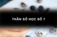 Thần số học số 7 – Con số của sự hoàn hảo và thiêng liêng