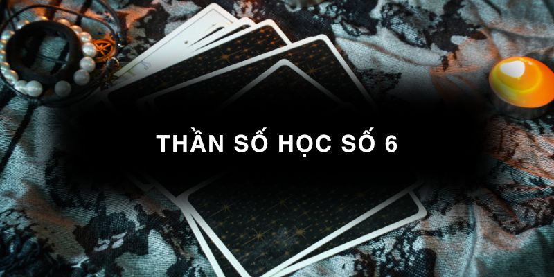 thần số học số 6