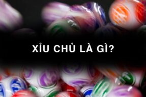 Xỉu chủ là gì? Cách soi cầu xỉu chủ đánh dễ trúng nhất