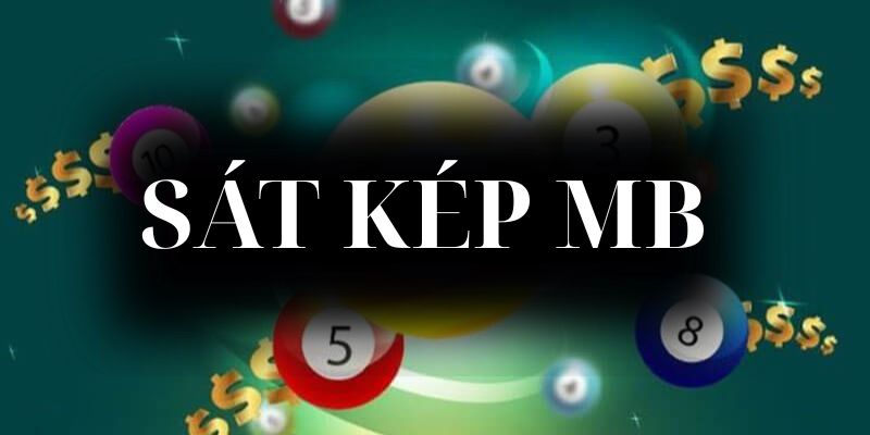 Khái niệm sát kép MB là gì?