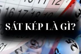 Sát kép là gì? Đề về sát kép hôm sau đánh con gì?