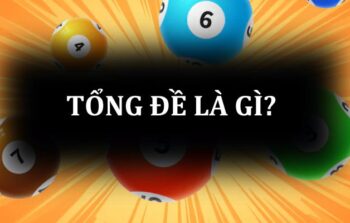 Tổng đề là gì? Đề tổng 1,2,3,4,5,6,7,8,9 gồm những số nào?