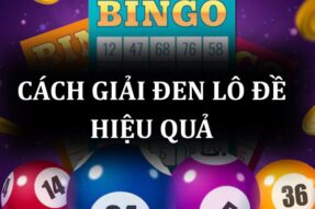 Cách giải đen lô đề: Bí quyết đổi vận nhanh chóng