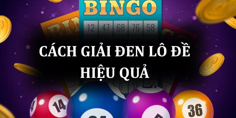 Tổng hợp các cách giải đen lô đề hiệu quả