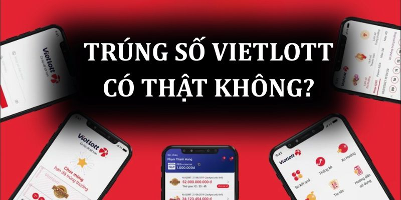 Trúng Vietlott có thật không?